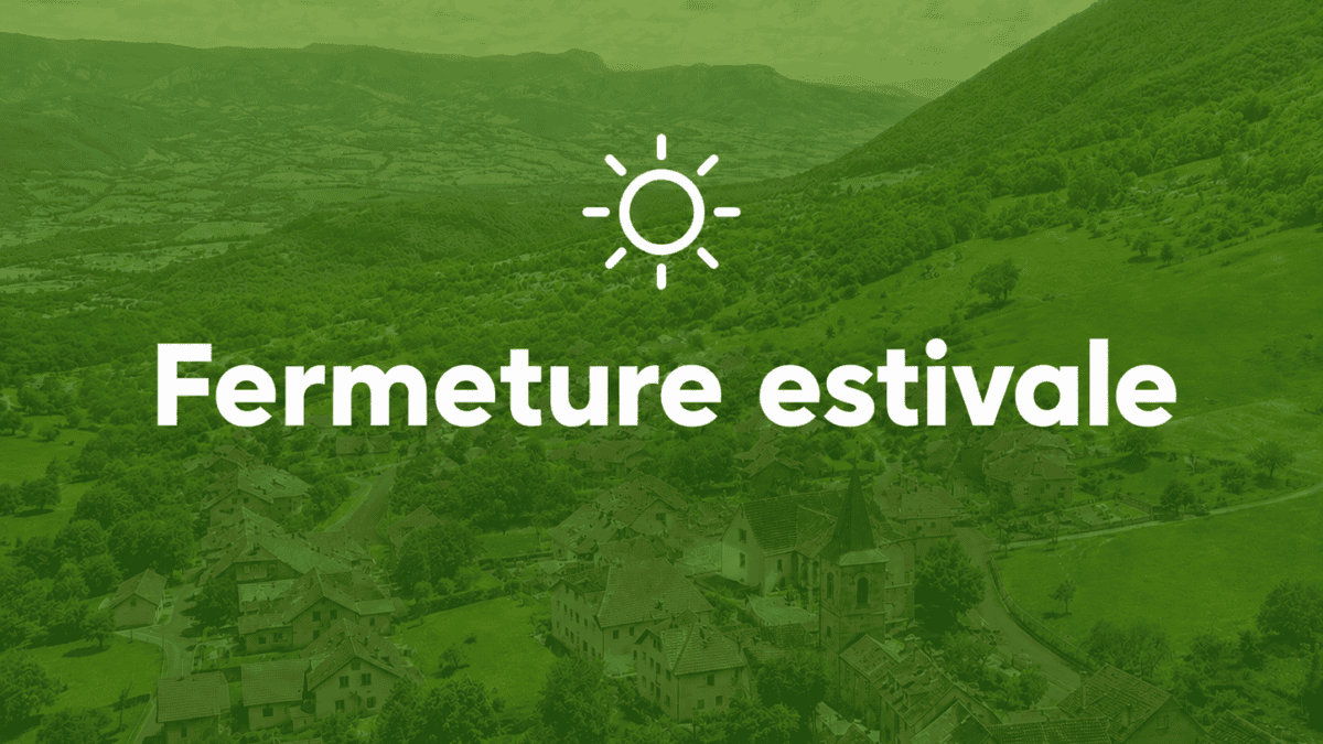 Fermeture estivale