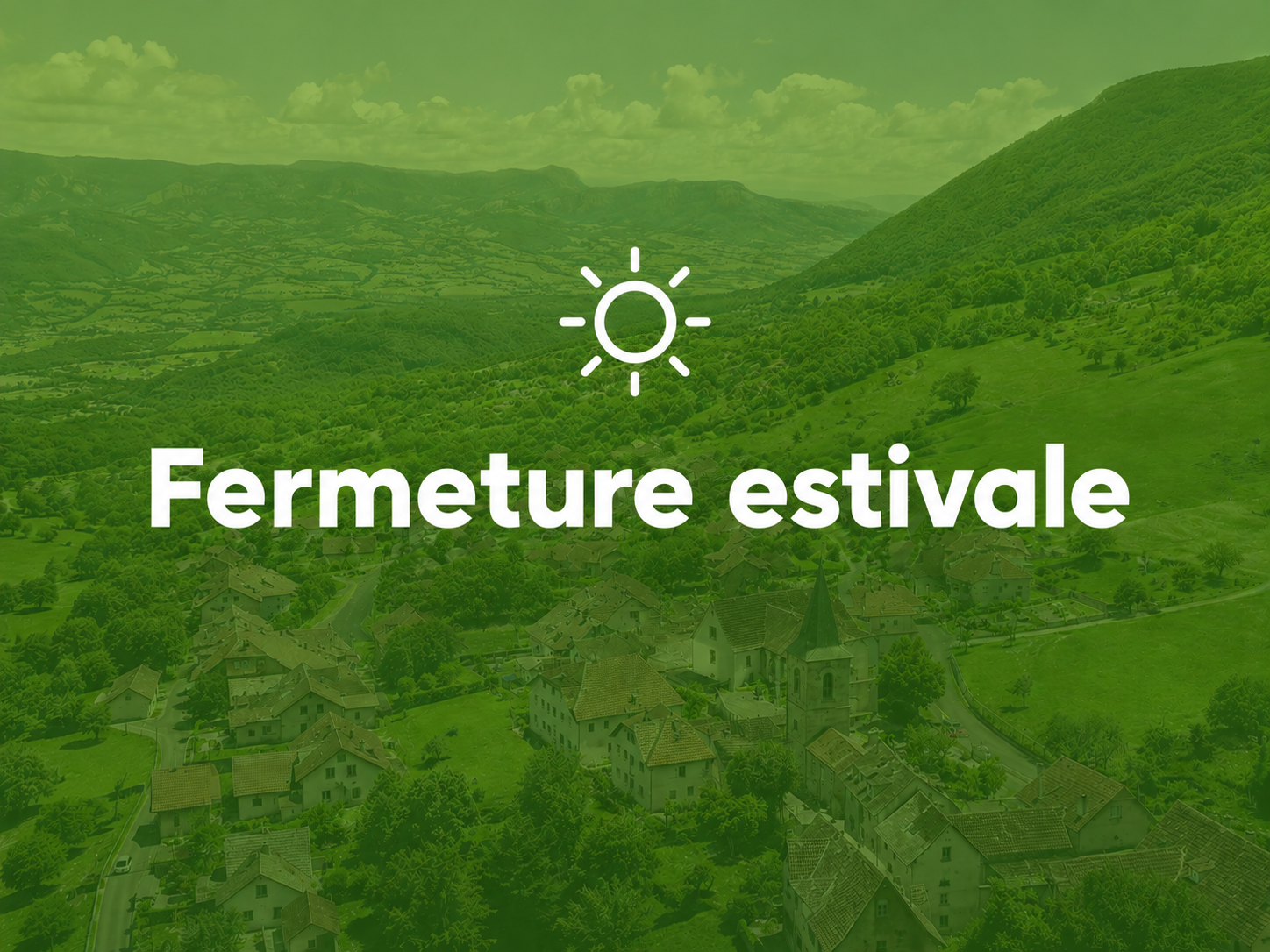 Fermeture estivale